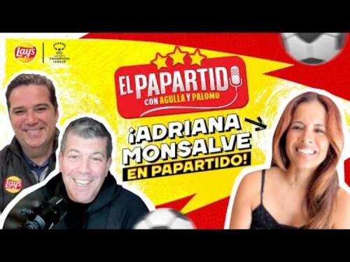 El Papartido tuvo una edición especial de la final de la UEFA Women's Champions League junto a Adriana Monsalve