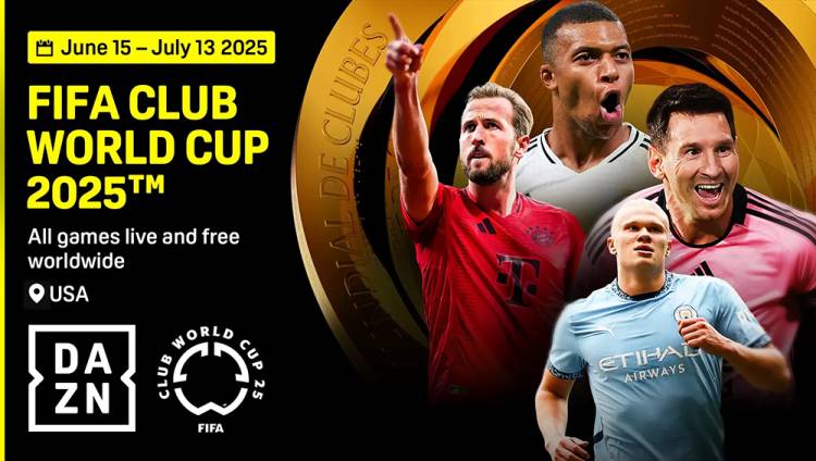 DAZN will broadcast the FIFA Club World Cup 2025 for free